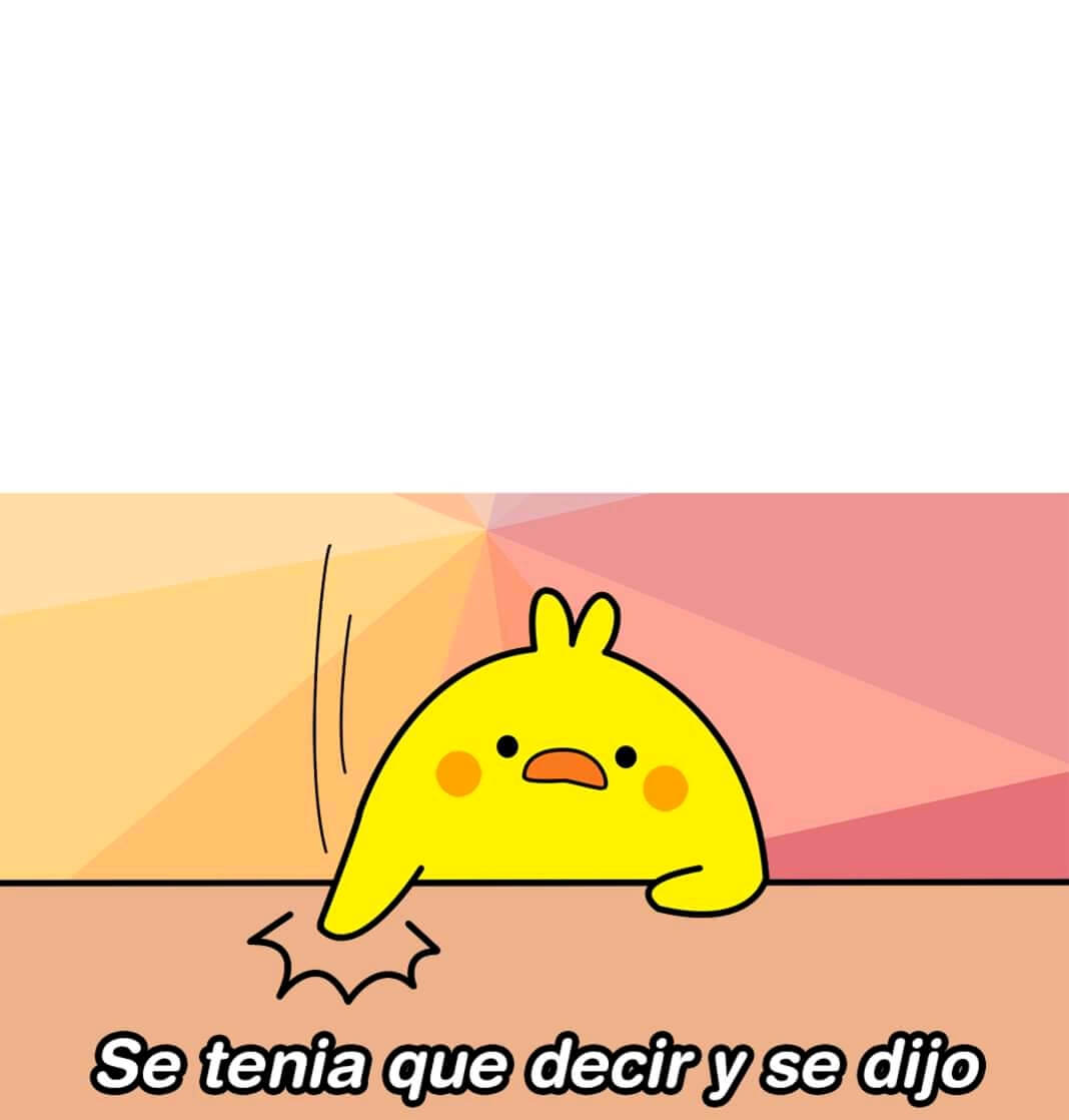 Se tenia que decir y se dijo - Pollito amarillo pegando a la mesa.